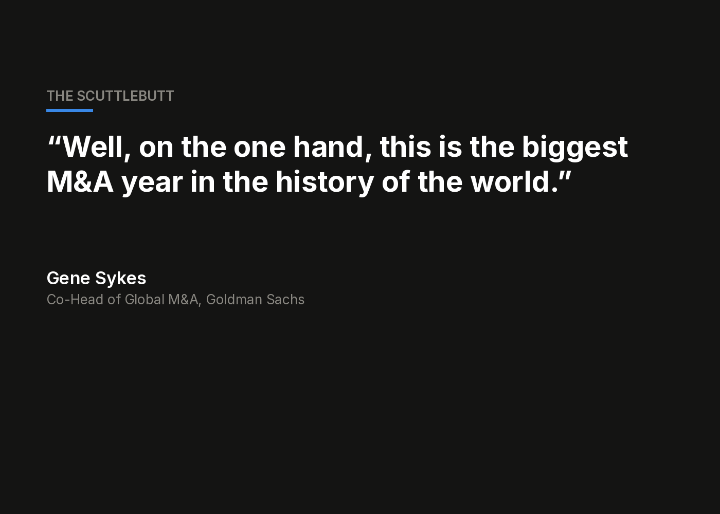 Goldman Sachs M&A co-head: this is the biggest M&A year in the history of the world Goldman Sachs M&A co-head: this is the biggest M&A year in the history of the world