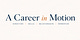A Career in Motion