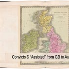 Convicts & “Assisted” Migrations from GB to Australia