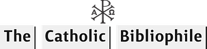 The Catholic Bibliophile