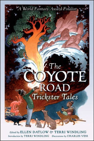 The Coyote Road by Ellen Datlow and Terri Windling The Coyote Road by Ellen Datlow and Terri Windling
