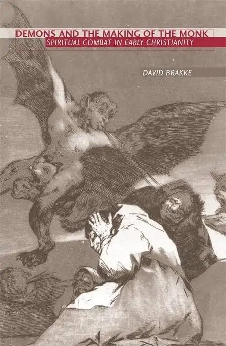 Demons and the Making of the Monk: Spiritual Combat in Early ...