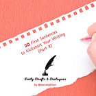 20 First Sentences to Kickstart Your Writing (Part X) 