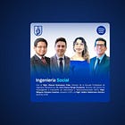 Ingeniería Social: Tu mente es la puerta que los ciberdelincuentes prefieren