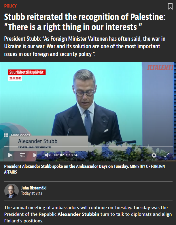 According to Finland's president, recognizing the Islamist sharia law Nazi terrorism breeding ground Gaza and the West Bank controlled by the same terrorists as a reward for the brutal torture, rape and murder of 1200 people on video and kidnapping 200 people into tunnels is: "In our interests to act correctly." According to Finland's president, recognizing the Islamist sharia law Nazi terrorism breeding ground Gaza and the West Bank controlled by the same terrorists as a reward for the brutal torture, rape and murder of 1200 people on video and kidnapping 200 people into tunnels is: "In our interests to act correctly."