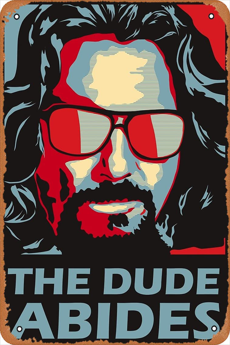 Amazon.com: The Dude Abides Man Poster Metal Tin Sign Vintage 8x12 Inch :  Home & Kitchen