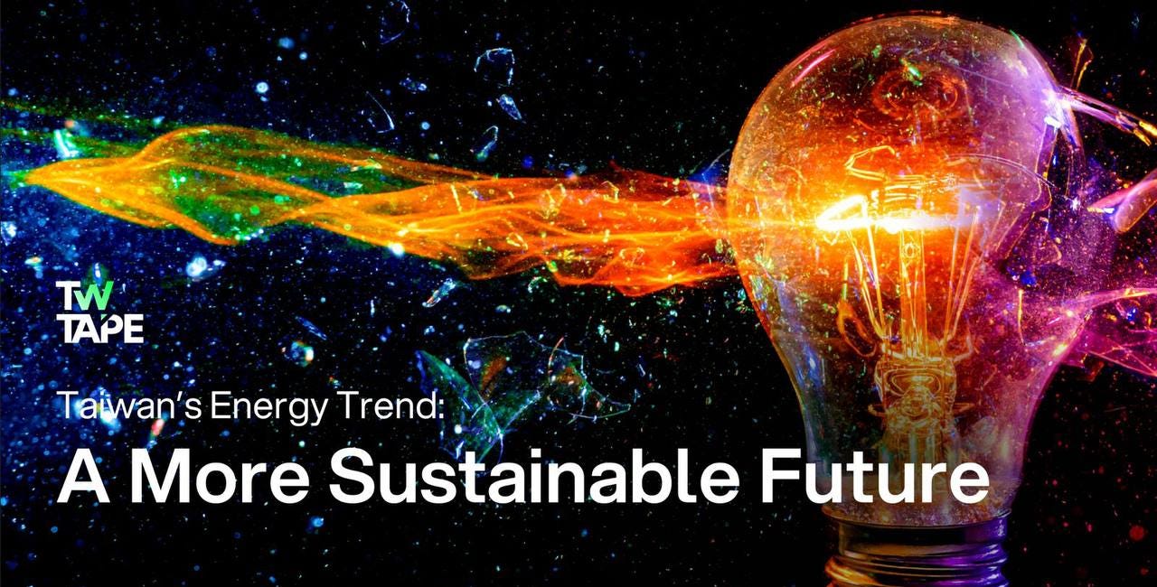 Taiwan’s Energy Trend: A More Sustainable Future