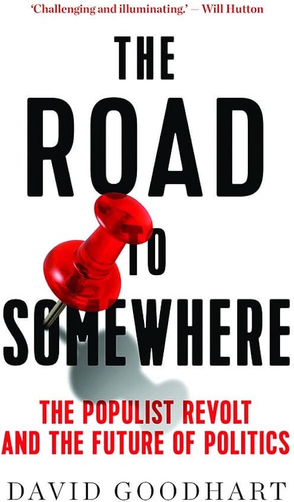 The Road to Somewhere: The Populist Revolt and the Future of Politics: Goodhart, David: 9781849047999: Amazon.com: Books The Road to Somewhere: The Populist Revolt and the Future of Politics: Goodhart, David: 9781849047999: Amazon.com: Books