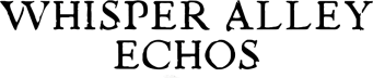 Whisper Alley Echos