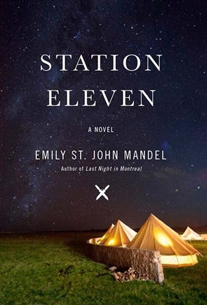 Station Eleven by Emily St. John Mandel Station Eleven by Emily St. John Mandel