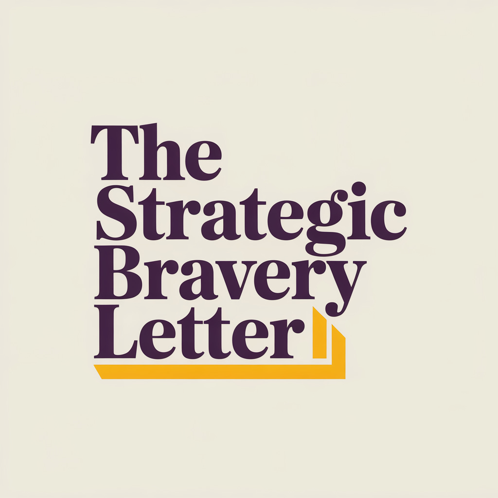 The Strategic Bravery Letter