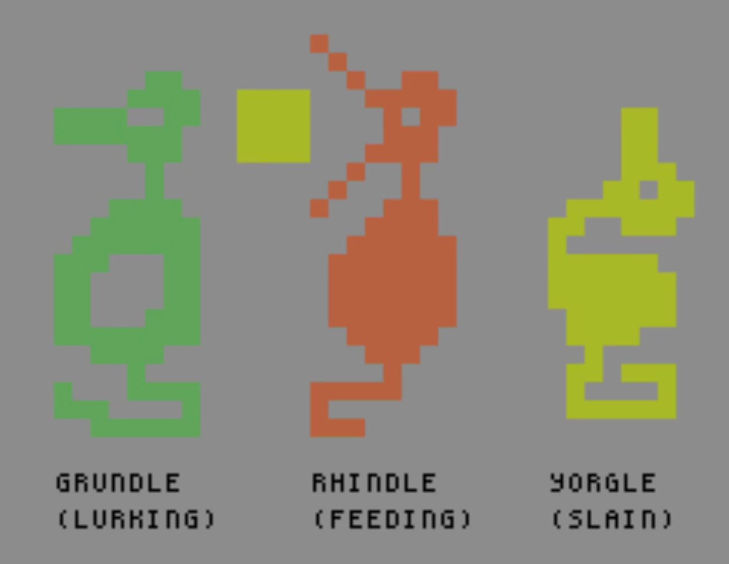 We see images of the low-resolution dragons from Atari Adventure (1980). Each dragon is a different color, and each shows one of the three poses that the character appears in in the game. The dragons are blocky game graphics, with a big round belly, a long nick, a long thin snout, and a long thin curvy leg. It’s been remarked that they resemble ducks more than dragons. ONSCREEN TEXT: Grundle (Lurking) Grundle the green dragon has an empty belly, his head is erect, and his mouth is shut. This is the standard mode of Adventure dragons. ONCREEN TEXT: Rhindle (Feeding) Rhindle the red dragon has his mouth spread wide open in attack mode. His feet are extended as if he has just sprung at you, which he probably did. ONSCREEN TEXT: Yordle (Slain) Yordle the yellow dragon is dead. His neck is curled backwards towards his body, and his feet are curled up beneath him. He absolutely looks like a dead baby bird in this pose. We see images of the low-resolution dragons from Atari Adventure (1980). Each dragon is a different color, and each shows one of the three poses that the character appears in in the game. The dragons are blocky game graphics, with a big round belly, a long nick, a long thin snout, and a long thin curvy leg. It’s been remarked that they resemble ducks more than dragons. ONSCREEN TEXT: Grundle (Lurking) Grundle the green dragon has an empty belly, his head is erect, and his mouth is shut. This is the standard mode of Adventure dragons. ONCREEN TEXT: Rhindle (Feeding) Rhindle the red dragon has his mouth spread wide open in attack mode. His feet are extended as if he has just sprung at you, which he probably did. ONSCREEN TEXT: Yordle (Slain) Yordle the yellow dragon is dead. His neck is curled backwards towards his body, and his feet are curled up beneath him. He absolutely looks like a dead baby bird in this pose.