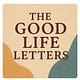 The Good Life Letters