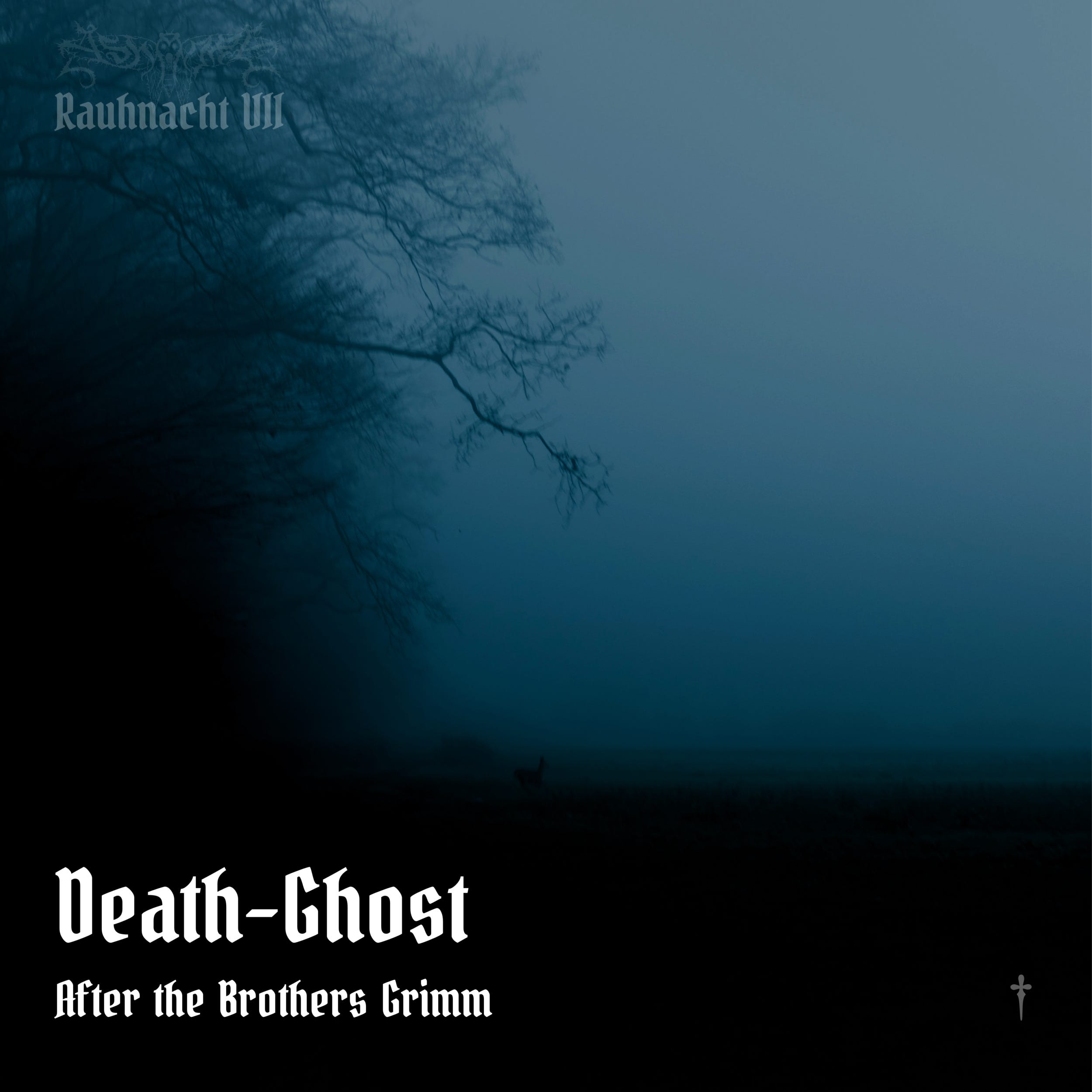 Deth Ghost Rauhnacht VII † Death-Ghost † A Reading After Grimm