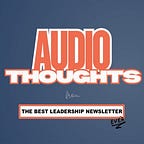 The Best Leadership Newsletter Ever