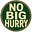 No Big Hurry