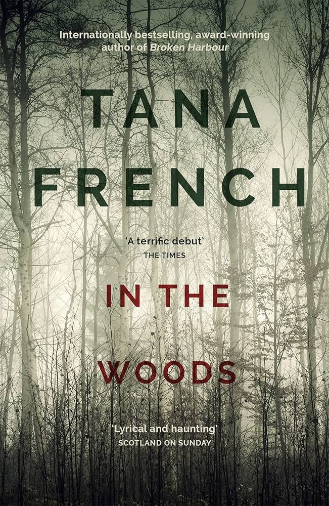 In the Woods: A truly stunning thriller and psychological mystery from one  of our greatest living crime writers (Dublin Murder Squad series Book 1)  eBook : French, Tana: Amazon.co.uk: Kindle Store