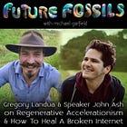 💻💶🌏 217 - Gregory Landua & Speaker John Ash on Regenerative Accelerationism & How To Heal A Broken Internet