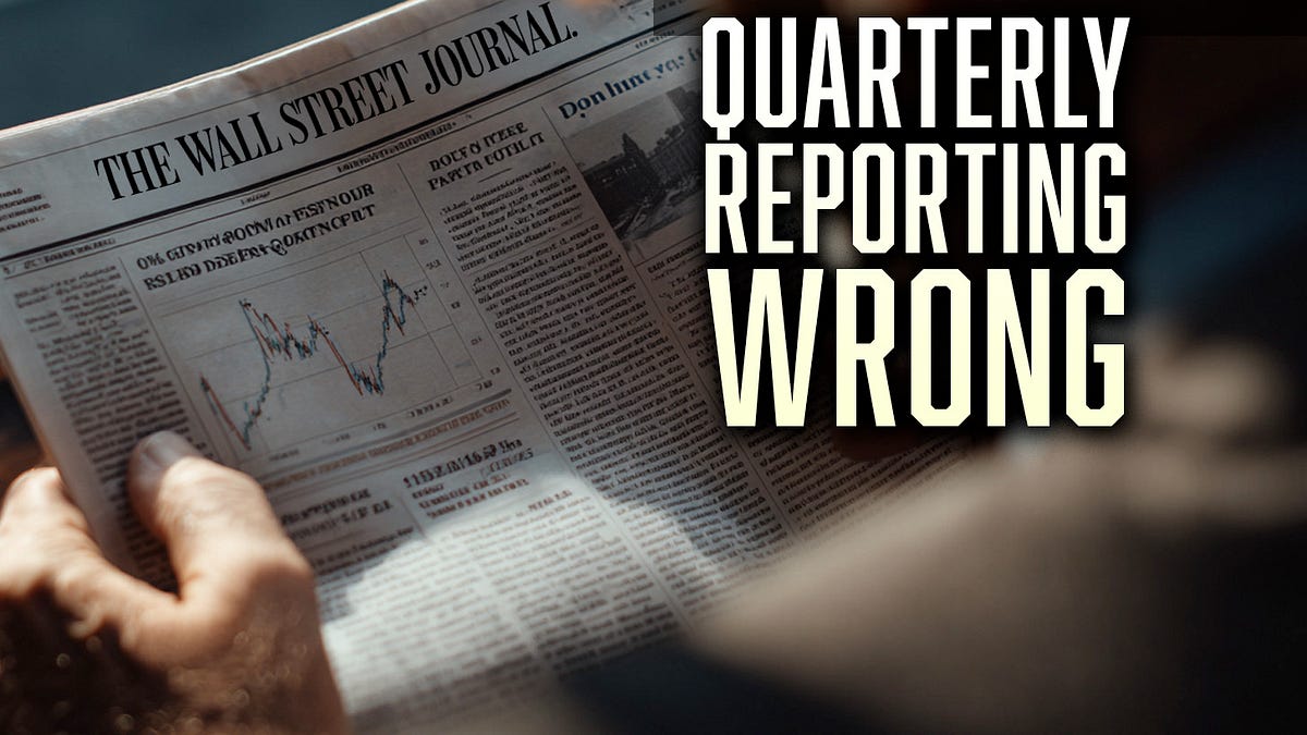 The WSJ Got Quarterly Reporting Wrong: A Corporate Executive's Response
