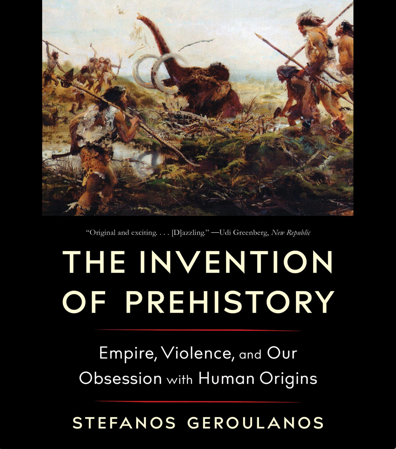The Invention of prehistory; black cover. image is a painting of cave people with spears attacking a mastodon in a pit