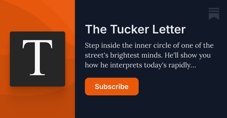 The Tucker Letter | Substack