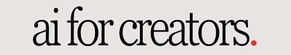 AI for Creators