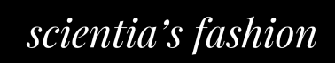 Scientia's Fashion