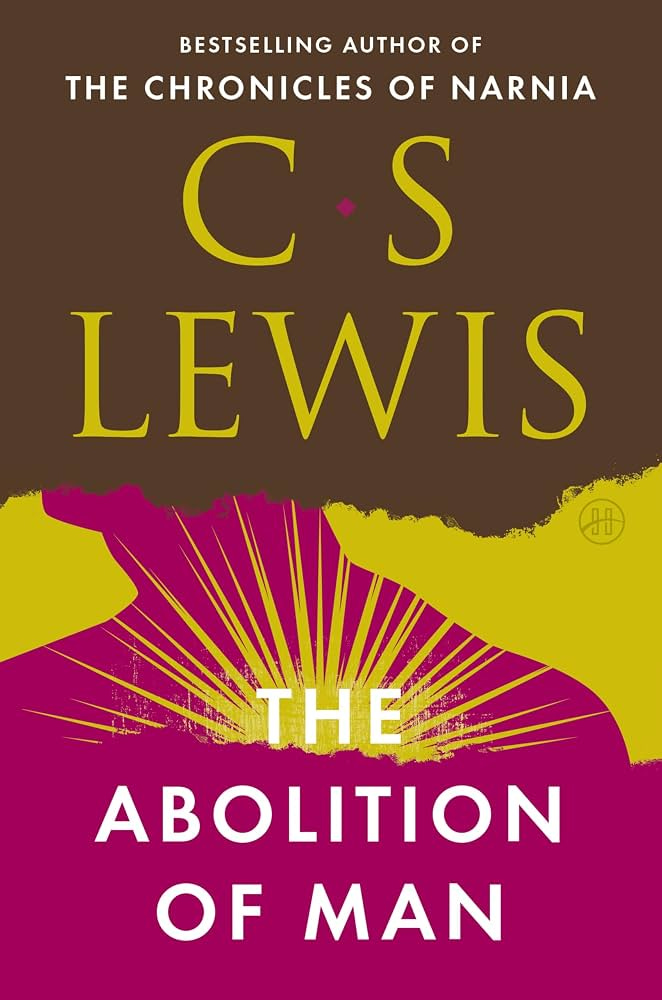 The Abolition of Man: A Christian Perspective on Ethics, Science, and Education Through the Wisdom of C. S. Lewis (Collected Letters of C.S. Lewis) : Lewis, C. S.: Amazon.de: Books The Abolition of Man: A Christian Perspective on Ethics, Science, and Education Through the Wisdom of C. S. Lewis (Collected Letters of C.S. Lewis) : Lewis, C. S.: Amazon.de: Books