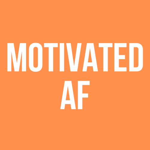 Motivated AF