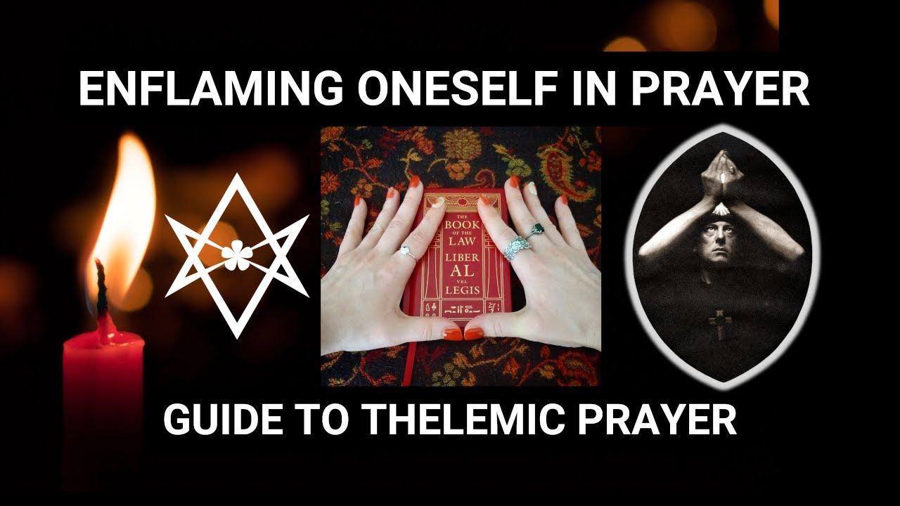 Enflaming Oneself in Prayer: Guide to Thelemic Prayer - YouTube
