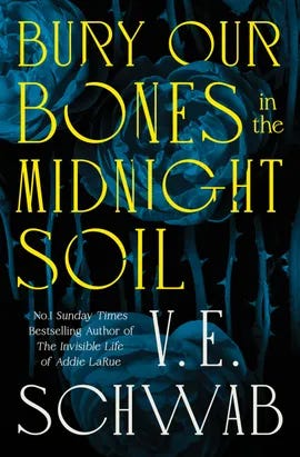Bury Our Bones in the Midnight Soil by Victoria E. Schwab | Goodreads