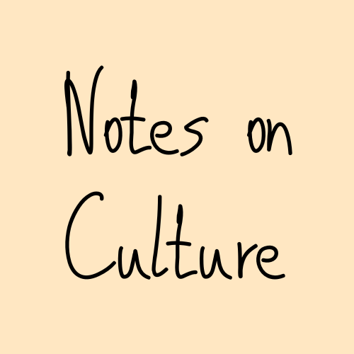 Notes on Culture 