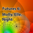Futures 6: Molly, Elle, Night