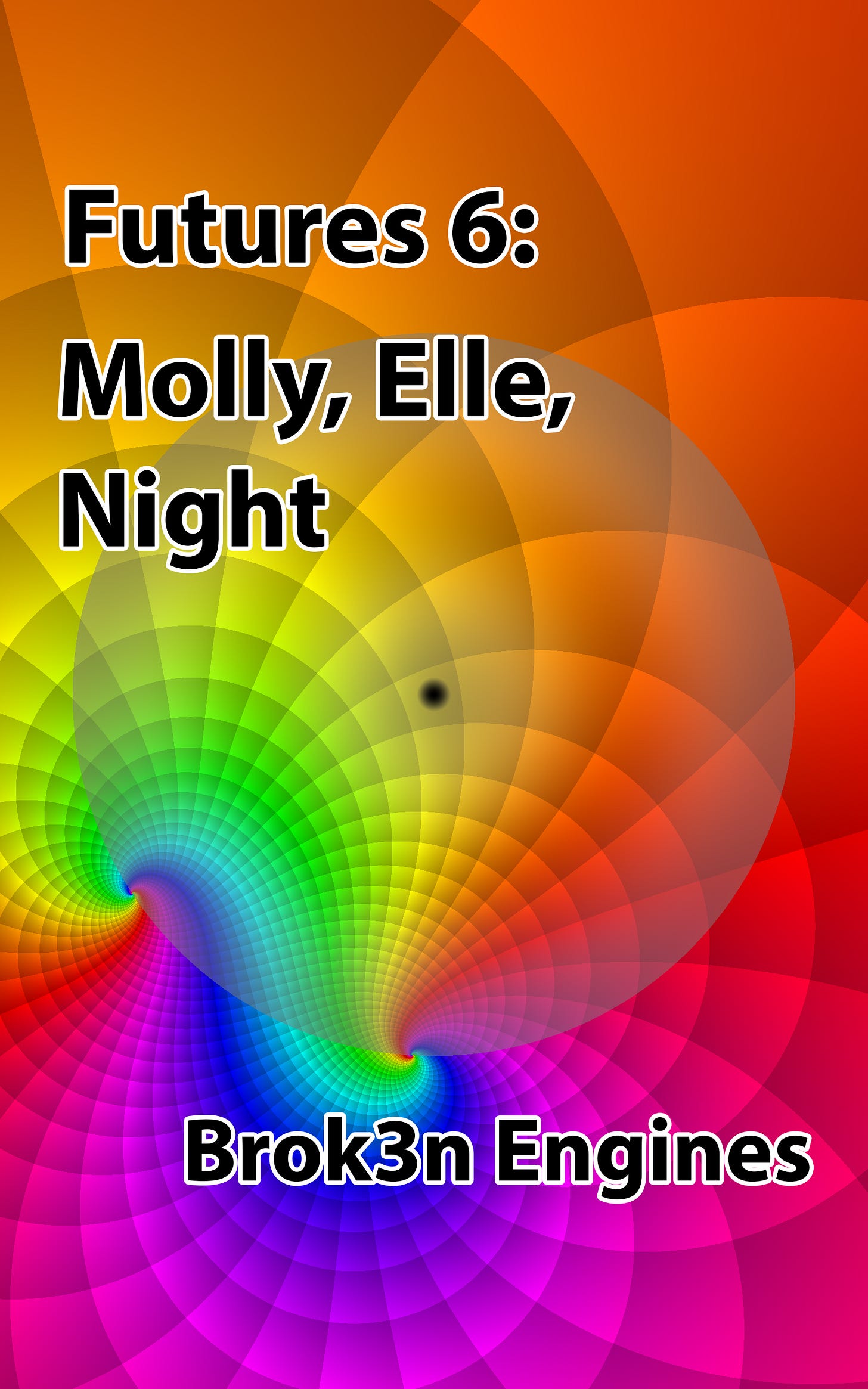 Futures 6: Molly, Elle, Night - Brok3n Engines Futures 6: Molly, Elle, Night - Brok3n Engines