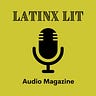 Latinx Lit Audio Mag