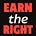 Earn the Right