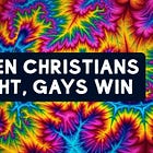 When Christians fight, Gays win. Opportunity to get homophobic Xtians to bring each other down and Xtianity down. 
