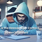 Here Is the Reason Your Content Doesn't Convert
