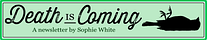 Death Is Coming by Sophie White