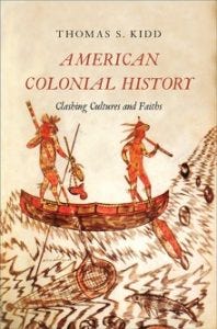 Thomas Kidd, "American Colonial History"