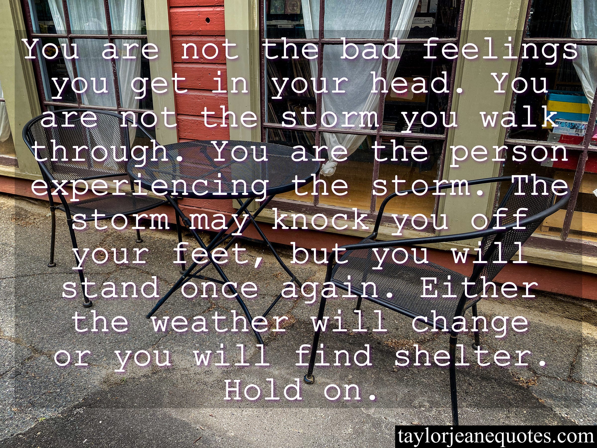 taylor jeane quotes, taylor jeane, taylor wilson, inspirational quote of the day, motivational quote of the day, inspirational quotes, motivational quotes, storm quotes, quotes for a bad day, mental health quotes, keep going quotes, never give up quotes, perseverance quotes, determination quotes, book store, massachussets