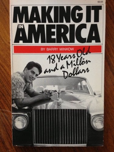 Making It in America: Eighteen Years Old and a Millon Dollars - Minkow,  Barry: 9780961590000 - AbeBooks