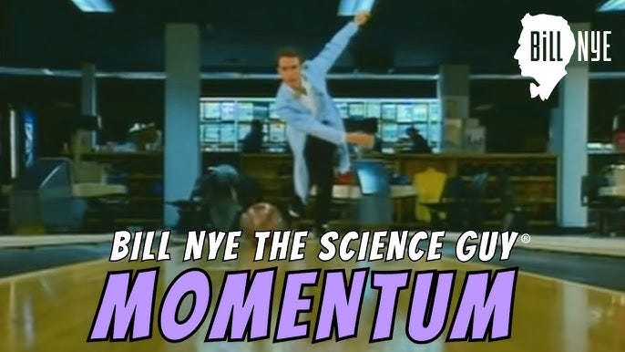 Bill Nye The Science Guy on Momentum Bill Nye The Science Guy on Momentum
