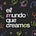 El Mundo Que Creamos