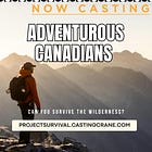 CASTING CALL: Seeking Adventurous Canadians! 🇨🇦