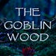 The Goblin Wood