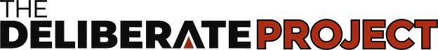 The Deliberate Project