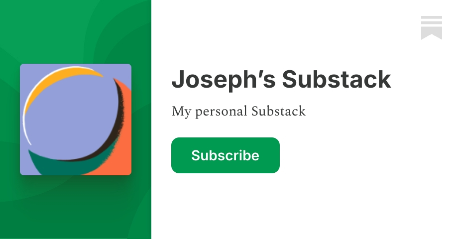 Joseph’s Substack | Substack