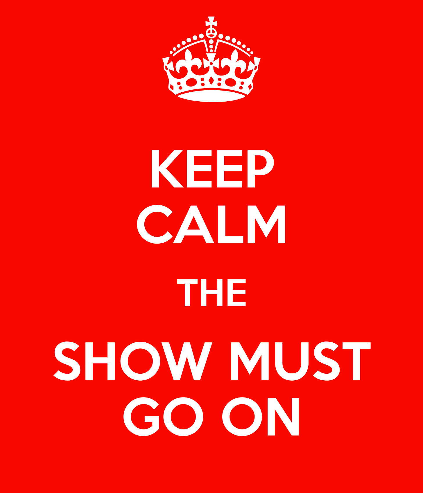 Keep calm the show must go on! (by Iñigo Calvo) | Te quiero marketing! Keep calm the show must go on! (by Iñigo Calvo) | Te quiero marketing!