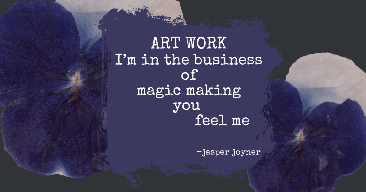 poem Art Work I’m in the business of magic making you                 feel me